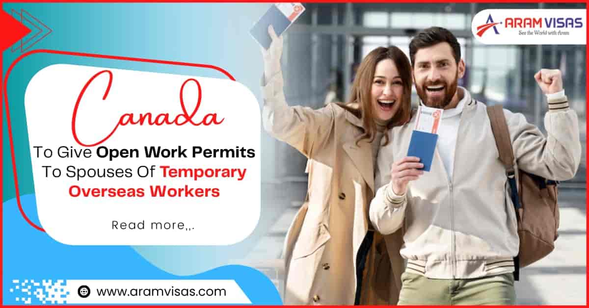 Canada To Give Open Work Permits To Spouses Of Temporary Overseas Workers