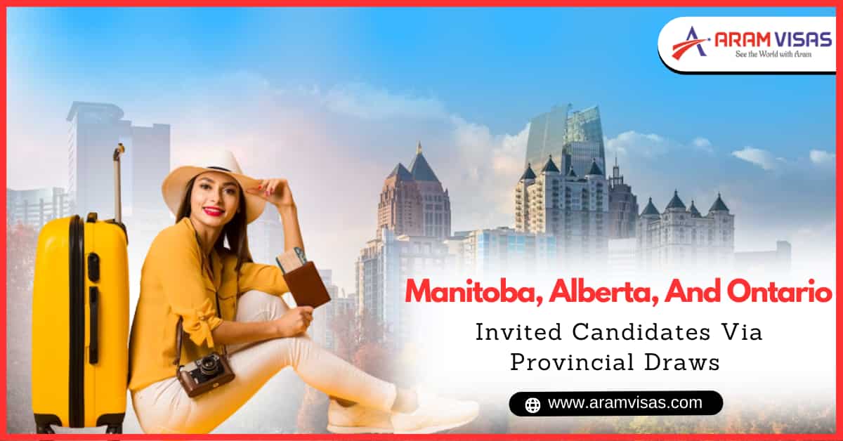 Manitoba, Alberta, And Ontario Invited Candidates Via Provincial Draws