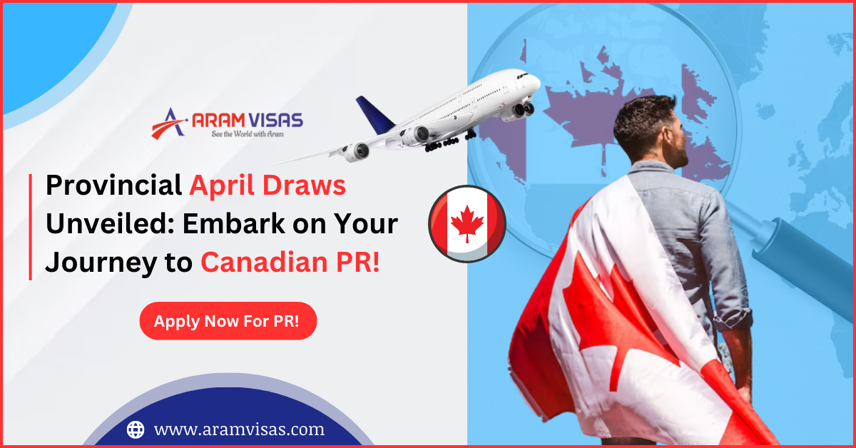 Provincial April Draws Unveiled: Embark on Your Journey to Canadian PR Now!