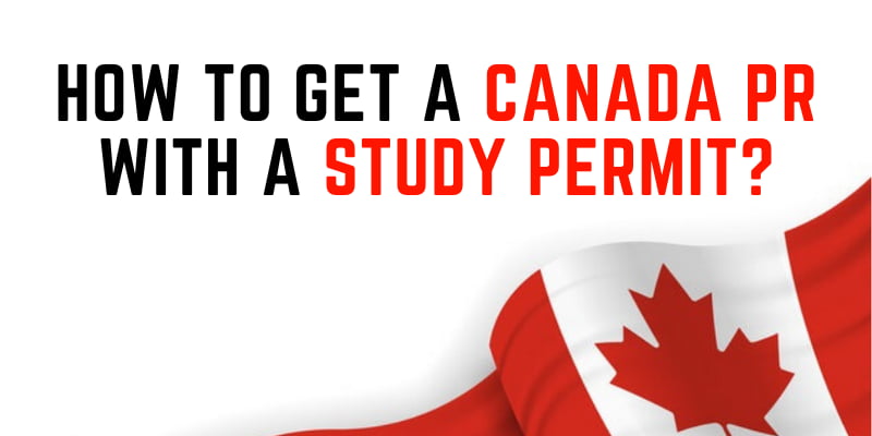 How to Get a Canada PR with a Study Permit?