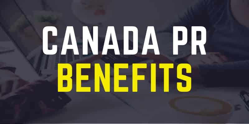 Canada PR Benefits