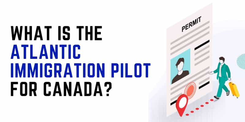 What is the Atlantic Immigration Pilot for Canada?